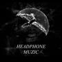 HEADPHONE MUZIC (Explicit)
