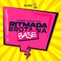 Ritmada Brota Na Base (Explicit)