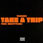 Take A Trip (Explicit)