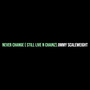 Never Change ( Still Live n Chainz) [Explicit]