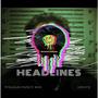 Headlines (feat. William Fancy Son) [Explicit]