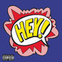 HEY! (Explicit)