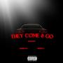 They Come & Go (feat. MíssesG) [Explicit]