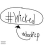 #Wicked (Explicit)