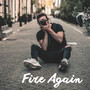 Fire Again (Explicit)