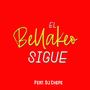 El Bellakeo Sigue (feat. Dj Chepe)