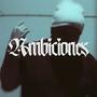 Ambiciones (Explicit)