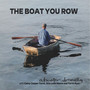 The Boat You Row