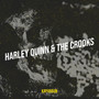 Harley Quinn & the Crooks (Explicit)