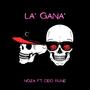 LA' GANA' (feat. CEO RUNE)