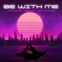 Be With Me (feat. Leelee Baby) [Explicit]