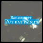 Put Dat Pain In (Explicit)