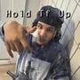 Hold Tf Up (Explicit)