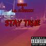 Stay True (feat. Lil SlurrXxX) [Explicit]