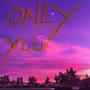 ONLY YOU