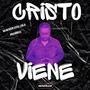 Cristo Viene (Explicit)