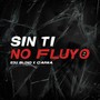 Sin ti no fluyo (Explicit)