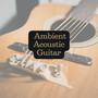 Ambient Acoustic Guitar