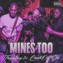 Mines Too (feat. Cashoutsin)