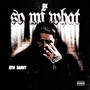 So MF What (Explicit)