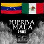 Hierba Mala (Yeikaro Remix) [Explicit]