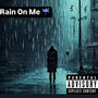 Rain On Me (feat. RizzyRon) [Explicit]