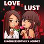 Love x Lust