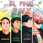 El Final (Remix) [Explicit]