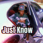 Just Know (Explicit)