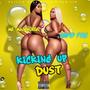 Kicking Up Dust (feat. Rapid Fire) [Explicit]