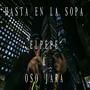 Hasta en la sopa (feat. OSO JARA) [Explicit]