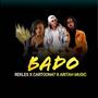 BADO (feat. REKLESS & ARITAH MUSIC)