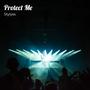 Protect Me (Explicit)