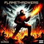 FLAMETHROWERS (feat. Audio Hittaz) [Explicit]