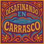 Desafinando en Carrasco (En Vivo)