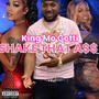 Shake That A$$ (feat. Ny'Asia Janae & Exzackly) [Explicit]