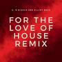 Love of House