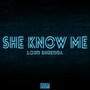 She Know Me (Explicit)