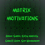 Matrix Motivations