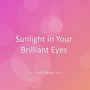 Sunlight in Your Brilliant Eyes