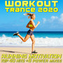 Workout Trance 2020 - Running Motivation Top 40 Hits +6 Power Mixes