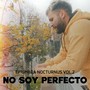 No soy perfecto