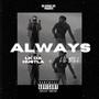 Always (feat. LK DaHustla) [Explicit]