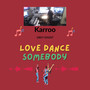Love Dance Somebody