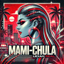 MAMI-CHULA (Explicit)