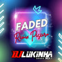Faded (Remix Piseiro)