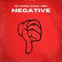 NEGATIVE (feat. MoneybaggDmac & KBK) [Explicit]