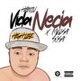 Vida Necia (Explicit)