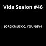 Vida Sesion #46 (Explicit)