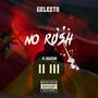 No Rush (feat. Celestah)